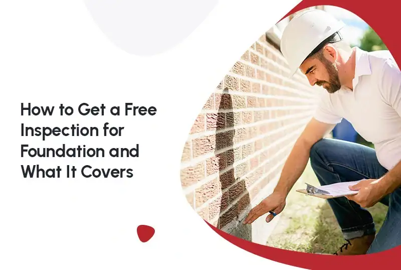 How to Get a Free Inspection for Foundation and What It Covers