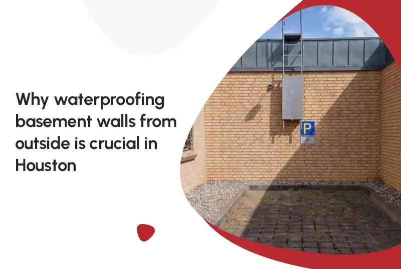 Why Exterior Waterproofing Protects Your Foundation