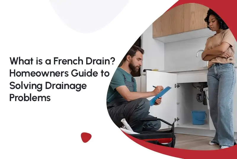 What is a French Drain? Homeowner's Guide to Solving Drainage Problems