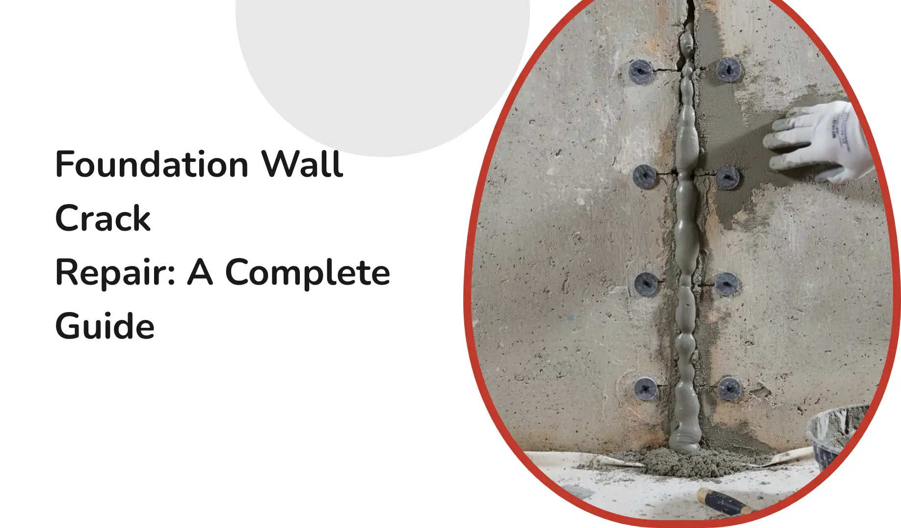 Foundation Wall Crack Repair: Complete Guide to Identifying and Fixing Structural Issues