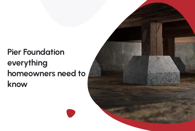 Pier Foundation : Everything homeowners need to know