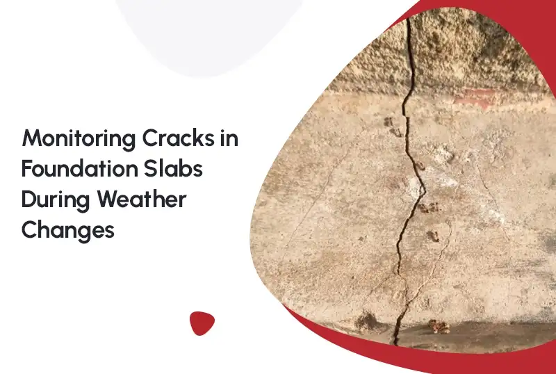 Monitoring Cracks in Foundation Slabs During Weather Changes