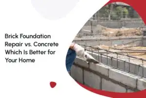 Brick Foundation Repair vs. Concrete: Which Is Better for Your Home?